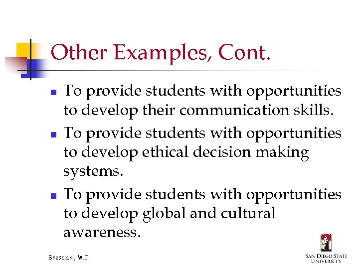 Other Examples, Cont. n n n To provide students with opportunities to develop their