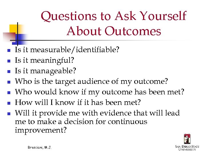 Questions to Ask Yourself About Outcomes n n n n Is it measurable/identifiable? Is