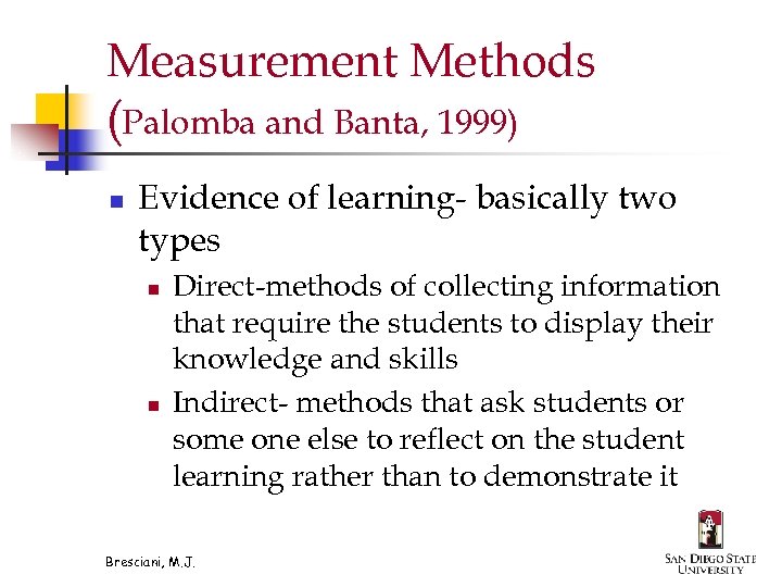 Measurement Methods (Palomba and Banta, 1999) n Evidence of learning- basically two types n