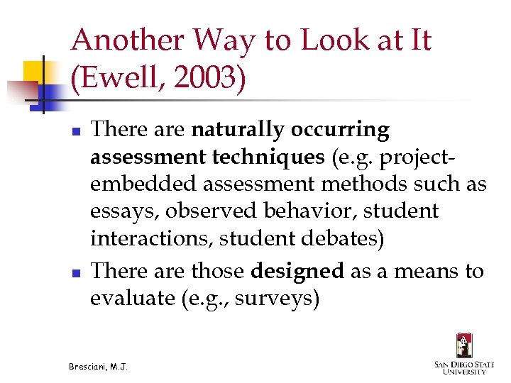 Another Way to Look at It (Ewell, 2003) n n There are naturally occurring