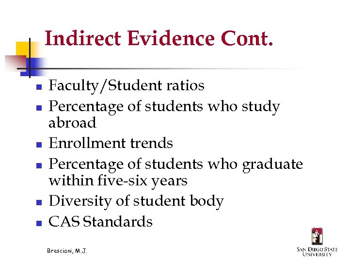 Indirect Evidence Cont. n n n Faculty/Student ratios Percentage of students who study abroad