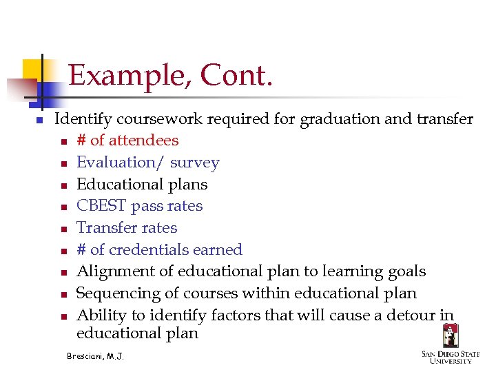 Example, Cont. n Identify coursework required for graduation and transfer n # of attendees