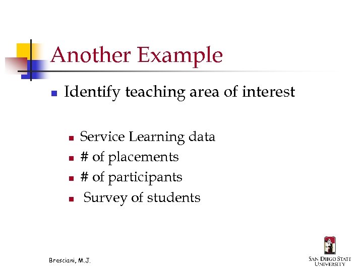 Another Example n Identify teaching area of interest n n Service Learning data #