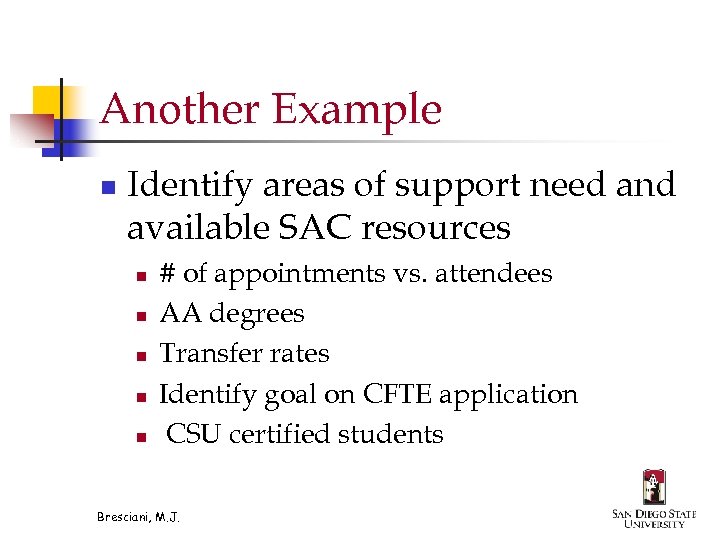 Another Example n Identify areas of support need and available SAC resources n n