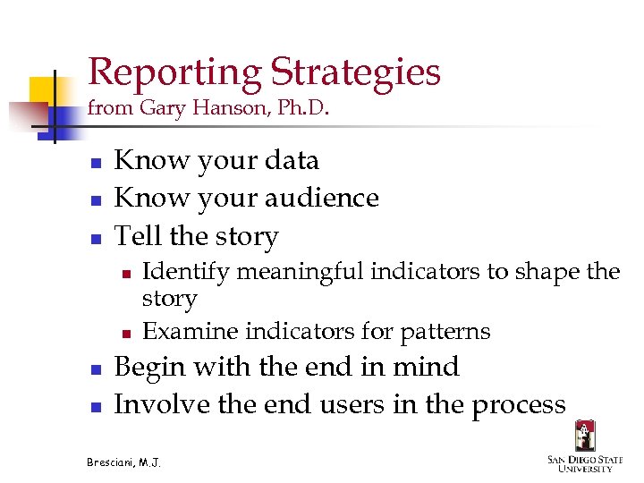 Reporting Strategies from Gary Hanson, Ph. D. n n n Know your data Know