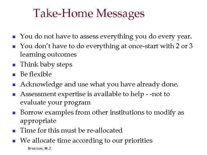 Take-Home Messages n n n n n You do not have to assess everything