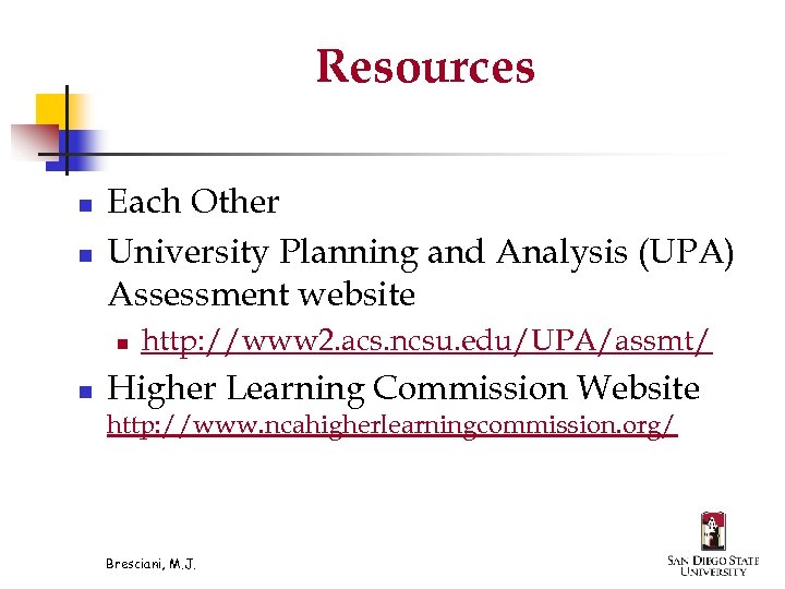 Resources n n Each Other University Planning and Analysis (UPA) Assessment website n n