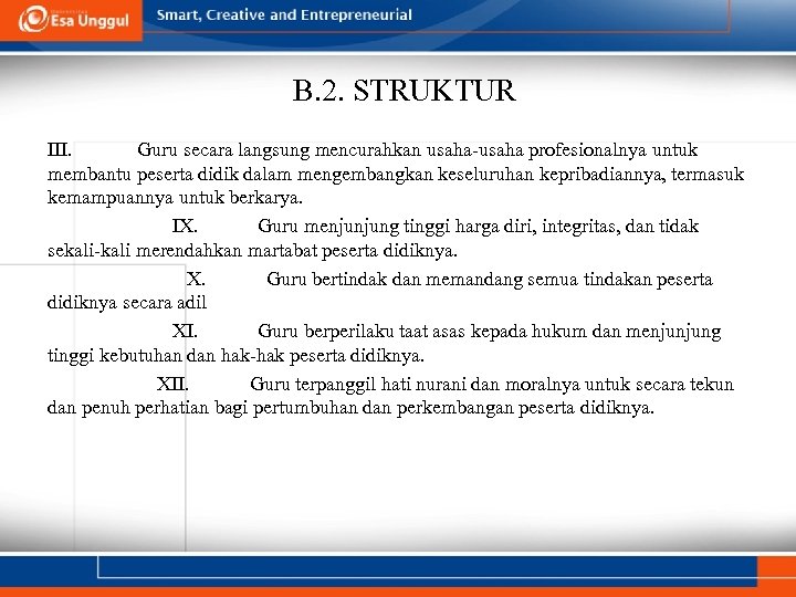 B. 2. STRUKTUR III. Guru secara langsung mencurahkan usaha-usaha profesionalnya untuk membantu peserta didik