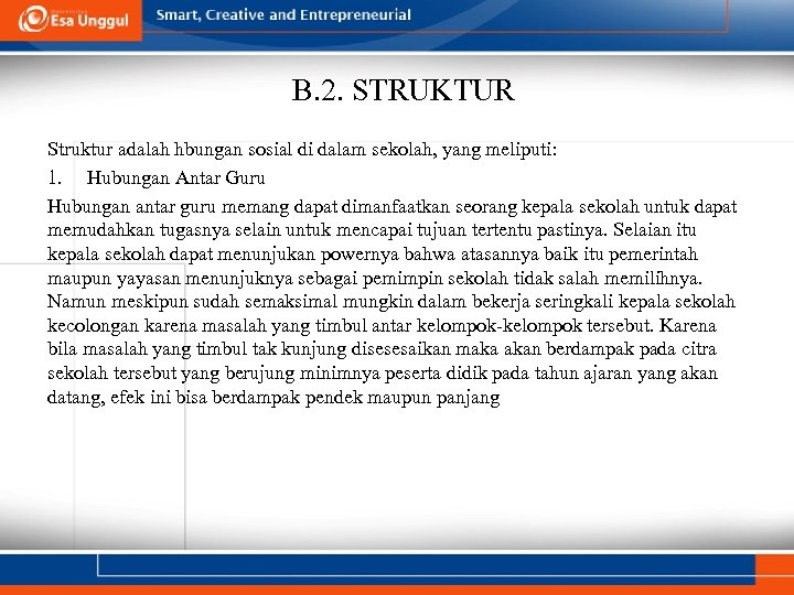 B. 2. STRUKTUR Struktur adalah hbungan sosial di dalam sekolah, yang meliputi: 1. Hubungan