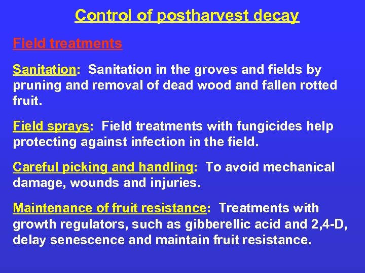 Control of postharvest decay Field treatments Sanitation: Sanitation in the groves and fields by