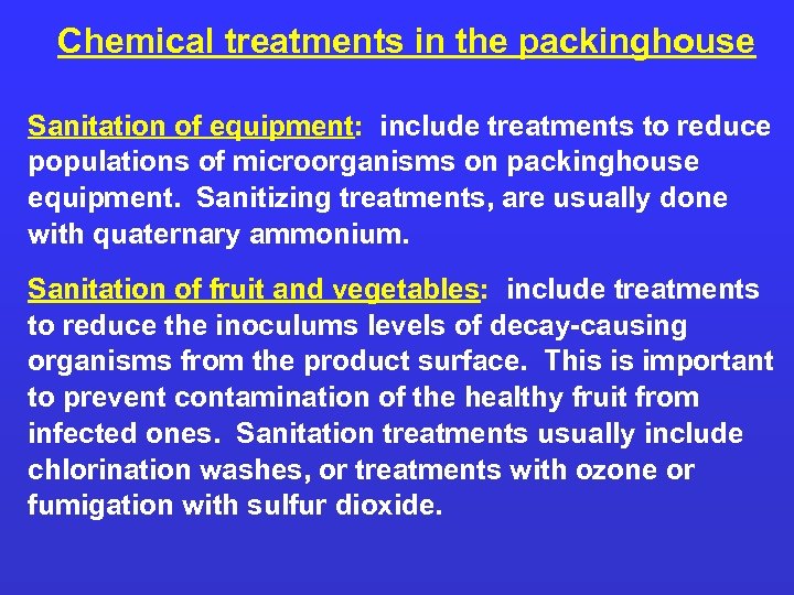 Chemical treatments in the packinghouse Sanitation of equipment: include treatments to reduce populations of