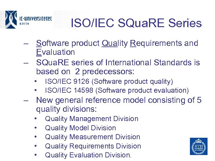 ISO/IEC SQua. RE Series – Software product Quality Requirements and Evaluation – SQua. RE