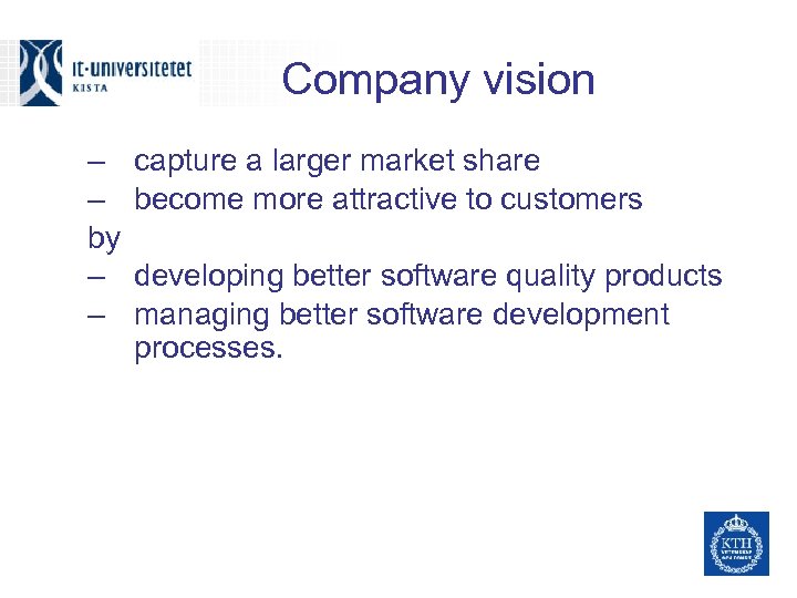 Company vision – – by – – capture a larger market share become more