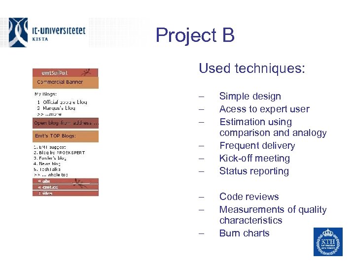 Project B Used techniques: – – – – – Simple design Acess to expert