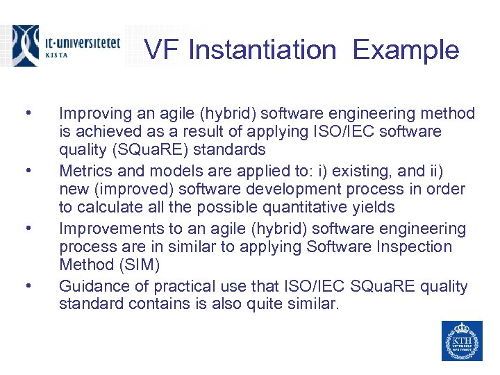 VF Instantiation Example • • Improving an agile (hybrid) software engineering method is achieved