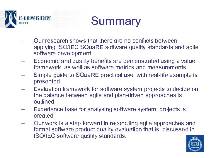 Summary – – – Our research shows that there are no conflicts between applying