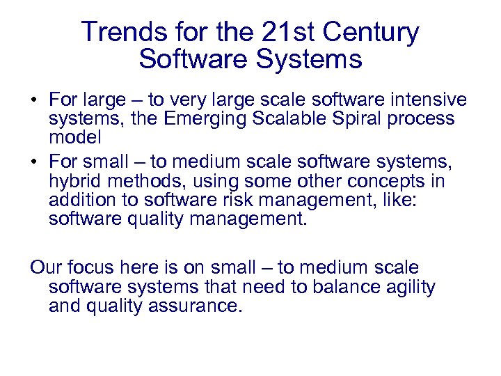 Trends for the 21 st Century Software Systems • For large – to very