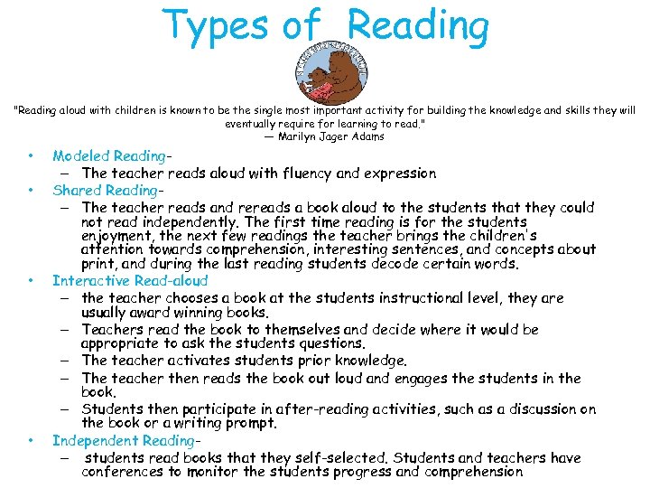 Types of Reading "Reading aloud with children is known to be the single most
