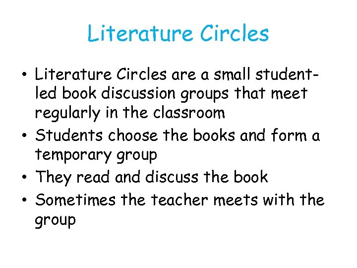Literature Circles • Literature Circles are a small studentled book discussion groups that meet