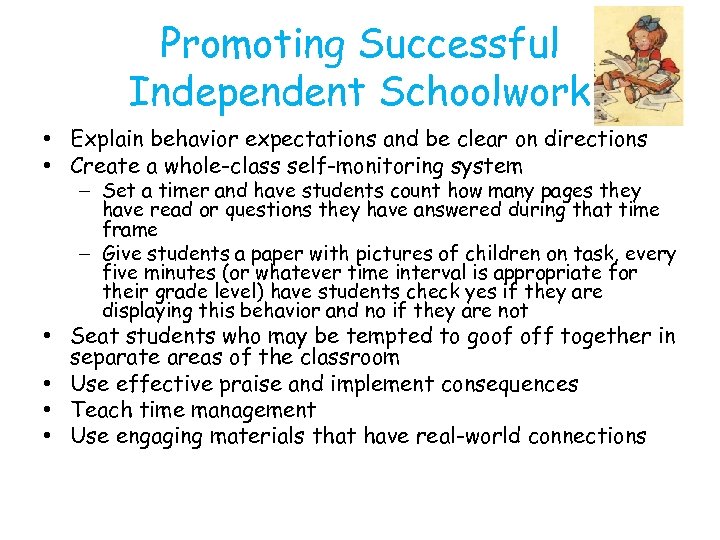 Promoting Successful Independent Schoolwork • Explain behavior expectations and be clear on directions •