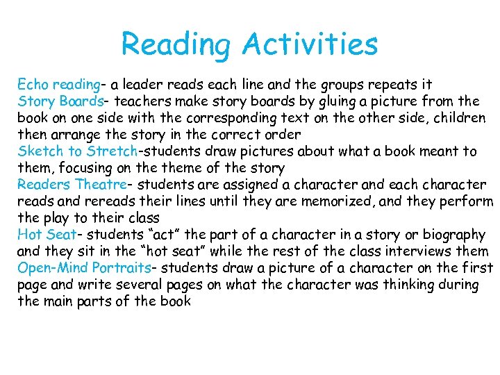 Reading Activities Echo reading- a leader reads each line and the groups repeats it