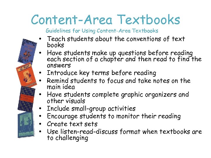Content-Area Textbooks Guidelines for Using Content-Area Textbooks • Teach students about the conventions of