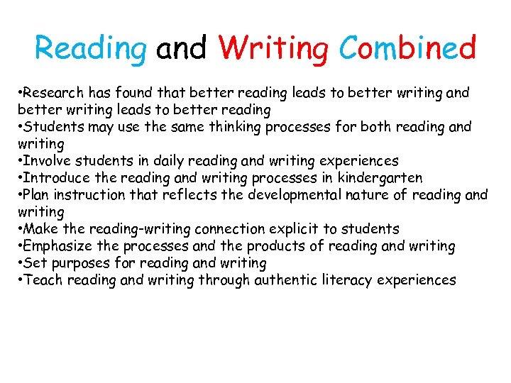Reading and Writing Combined • Research has found that better reading leads to better