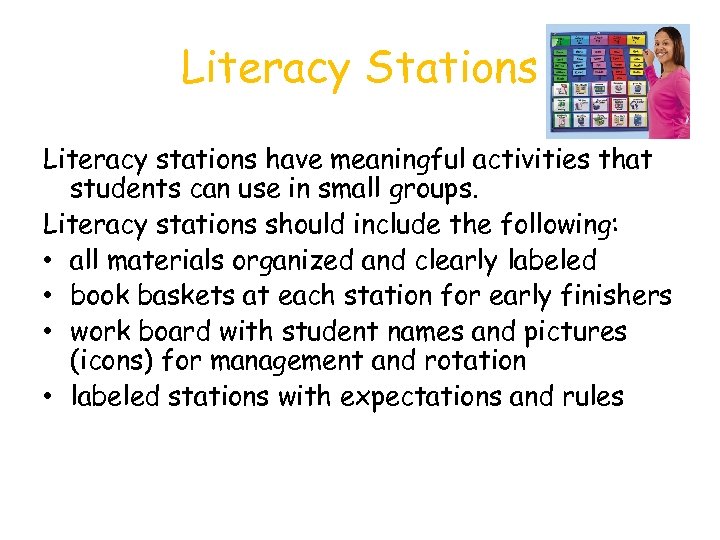 Literacy Stations Literacy stations have meaningful activities that students can use in small groups.