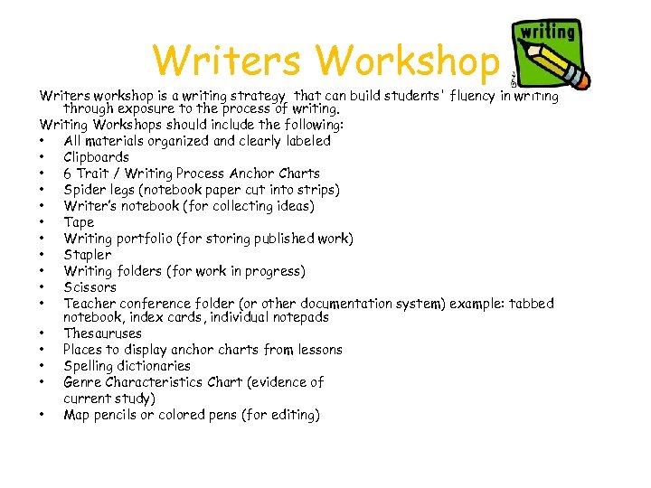 Writers Workshop Writers workshop is a writing strategy that can build students' fluency in