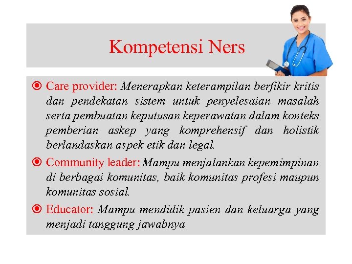 Kompetensi Ners Care provider: Menerapkan keterampilan berfikir kritis dan pendekatan sistem untuk penyelesaian masalah
