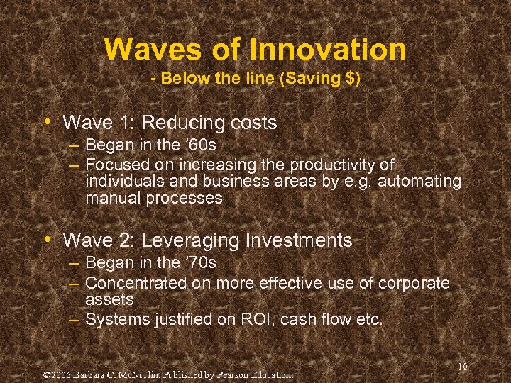 Waves of Innovation - Below the line (Saving $) • Wave 1: Reducing costs