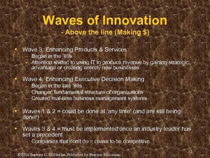 Waves of Innovation - Above the line (Making $) • Wave 3: Enhancing Products