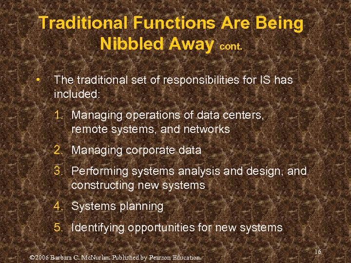 Traditional Functions Are Being Nibbled Away cont. • The traditional set of responsibilities for