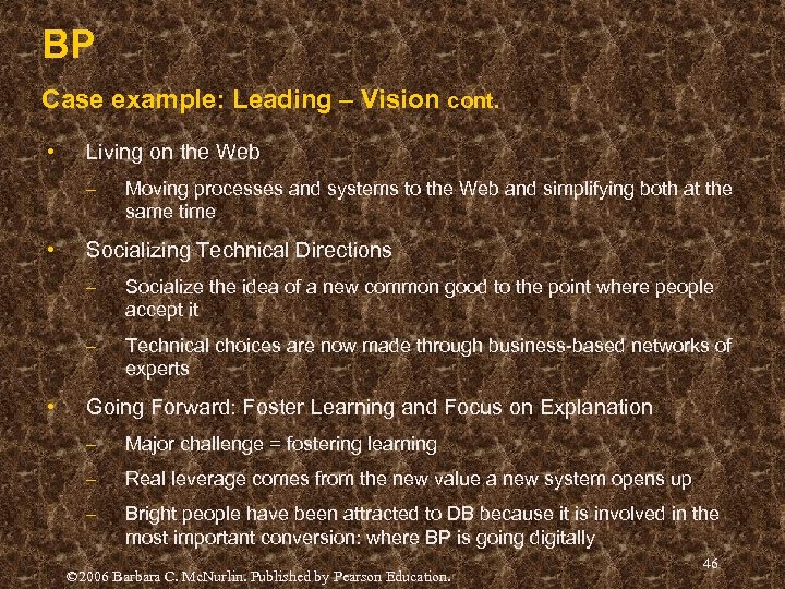 BP Case example: Leading – Vision cont. • Living on the Web – •