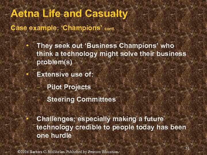 Aetna Life and Casualty Case example: ‘Champions’ cont. • They seek out ‘Business Champions’