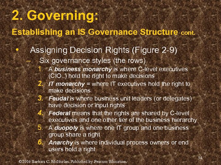 2. Governing: Establishing an IS Governance Structure cont. • Assigning Decision Rights (Figure 2