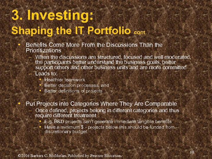 3. Investing: Shaping the IT Portfolio cont. • Benefits Come More From the Discussions
