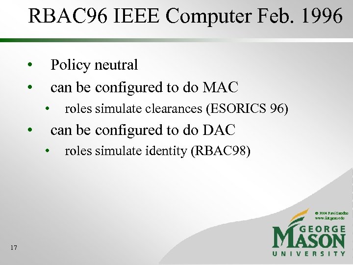 RBAC 96 IEEE Computer Feb. 1996 • • Policy neutral can be configured to