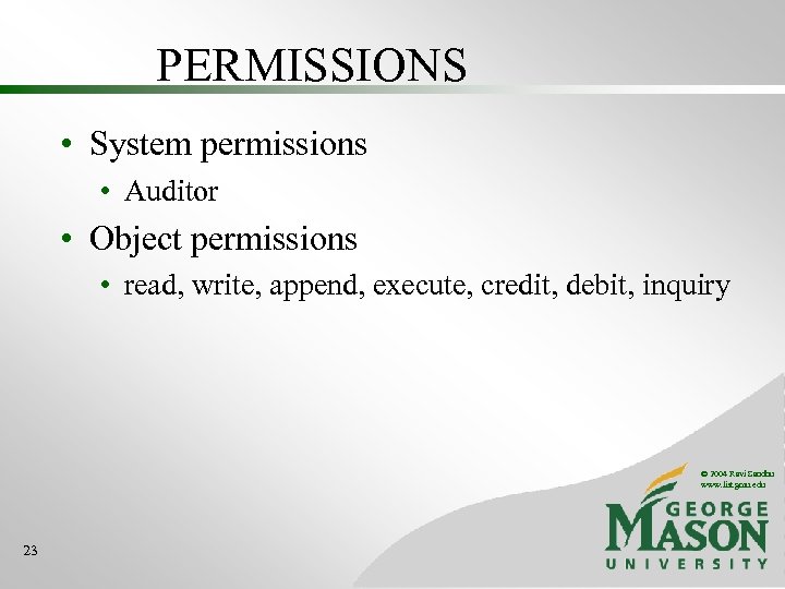 PERMISSIONS • System permissions • Auditor • Object permissions • read, write, append, execute,