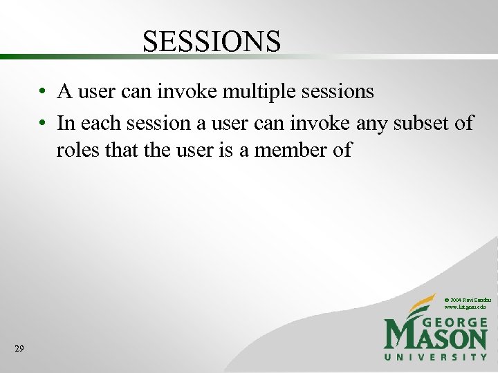 SESSIONS • A user can invoke multiple sessions • In each session a user