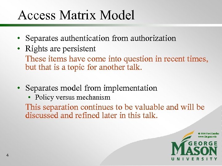 Access Matrix Model • Separates authentication from authorization • Rights are persistent These items