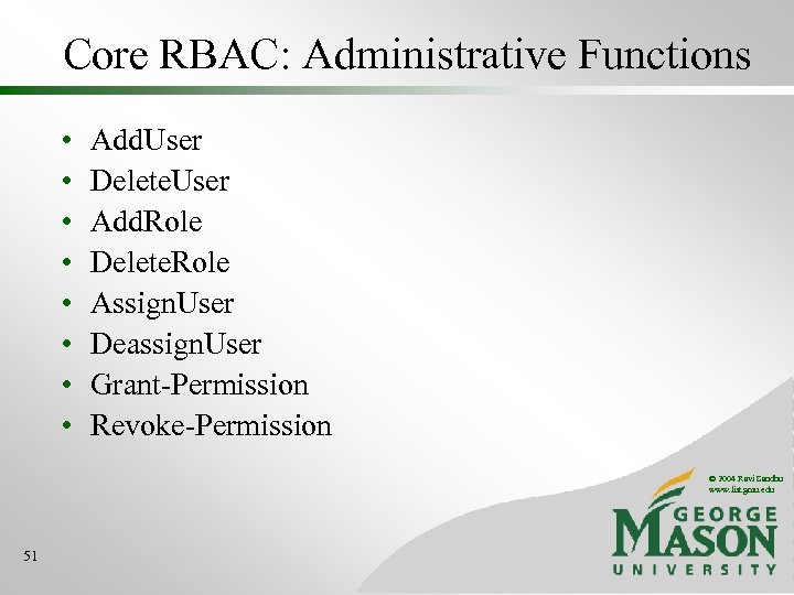 Core RBAC: Administrative Functions • • Add. User Delete. User Add. Role Delete. Role