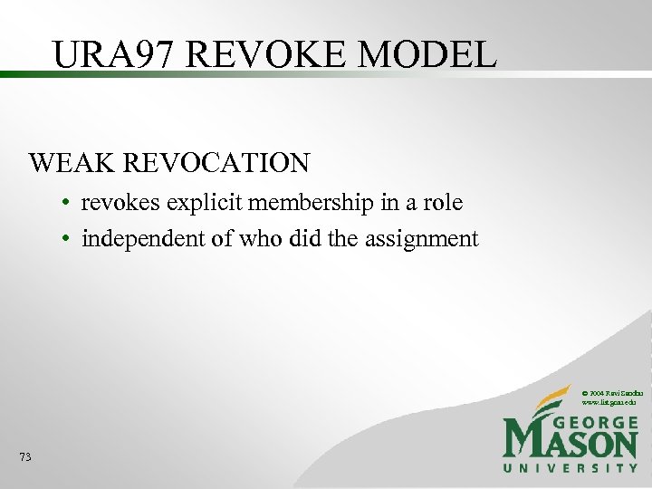 URA 97 REVOKE MODEL WEAK REVOCATION • revokes explicit membership in a role •