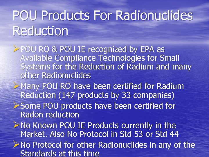POU Products For Radionuclides Reduction ØPOU RO & POU IE recognized by EPA as