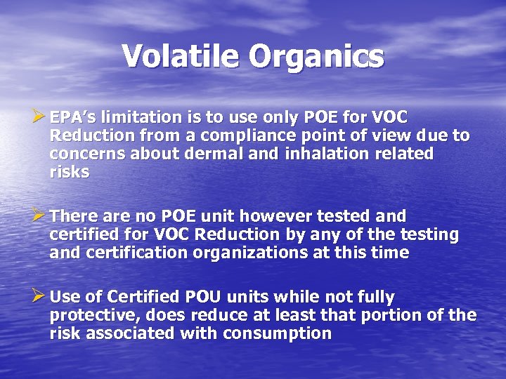 Volatile Organics Ø EPA’s limitation is to use only POE for VOC Reduction from