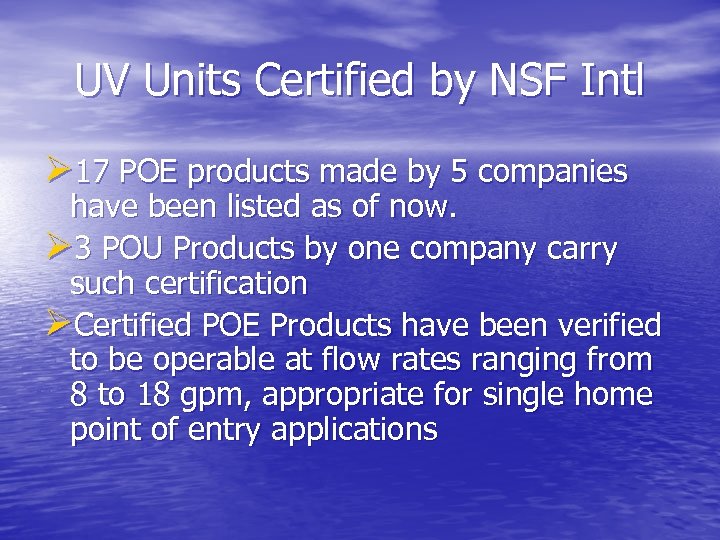 UV Units Certified by NSF Intl Ø 17 POE products made by 5 companies
