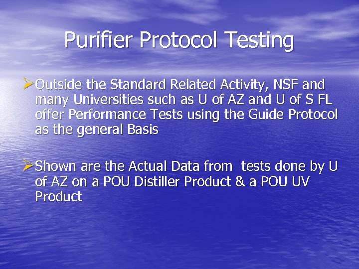 Purifier Protocol Testing ØOutside the Standard Related Activity, NSF and many Universities such as
