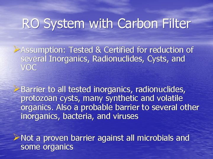 RO System with Carbon Filter ØAssumption: Tested & Certified for reduction of several Inorganics,