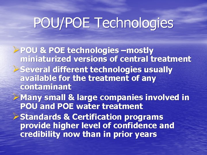 POU/POE Technologies ØPOU & POE technologies –mostly miniaturized versions of central treatment ØSeveral different