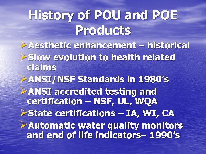 History of POU and POE Products ØAesthetic enhancement – historical ØSlow evolution to health